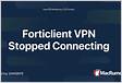 Forticlient VPN stopped working no macOS